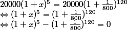 20000(1+x)^5 = 20000(1+\frac{1}{800})^{120} \\ \Leftrightarrow (1+x)^5 = (1+\frac{1}{800})^{120} \\ \Leftrightarrow (1+x)^5 - (1+\frac{1}{800})^{120} = 0